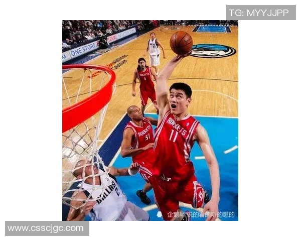 姚明的篮球高度如何影响他的职业生涯与中国篮球的发展历程